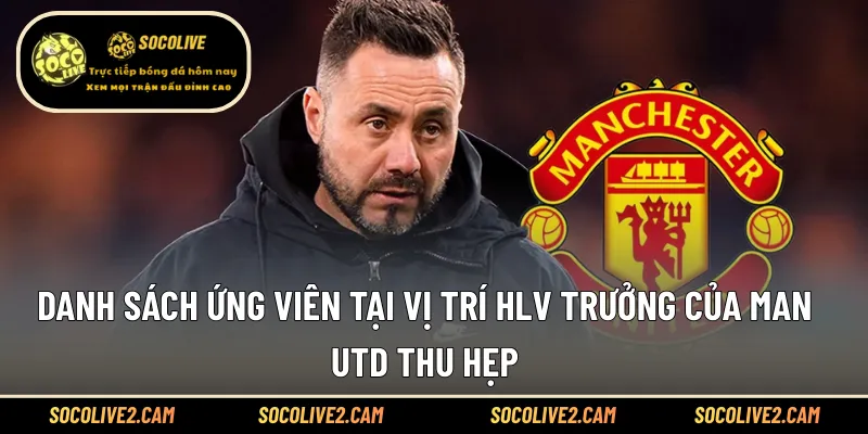 Danh sách ứng viên tại vị trí HLV trưởng của Man Utd thu hẹp
